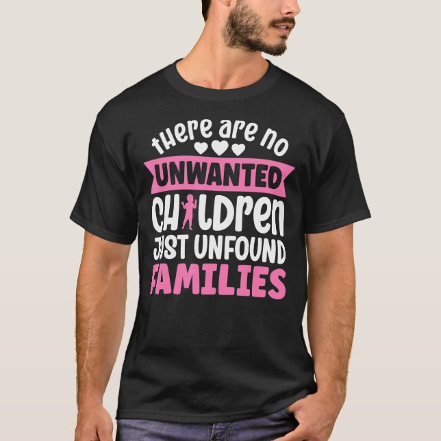 Det finns inga oönskade barn bara ofonderade t shirt (Framsida)