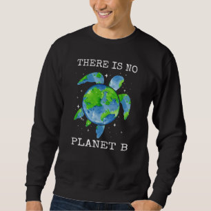 Det finns inga planeten B-turturturturturformar på Lång Ärmad Tröja