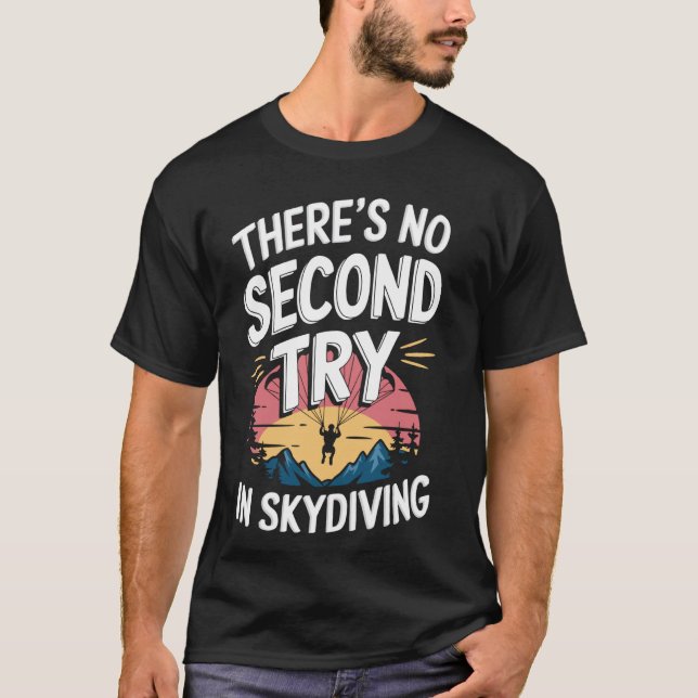 Det finns ingen andra chans vid fallskärmshopp t shirt (Framsida)