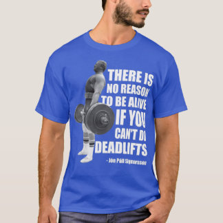 Det finns ingen anledning att vara aktiv om du kan t shirt