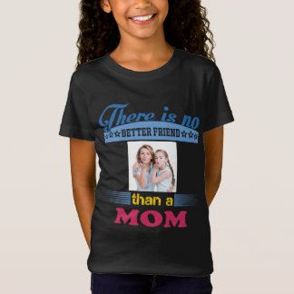 Det finns ingen bättre vän än Mamma, Personlig T Shirt