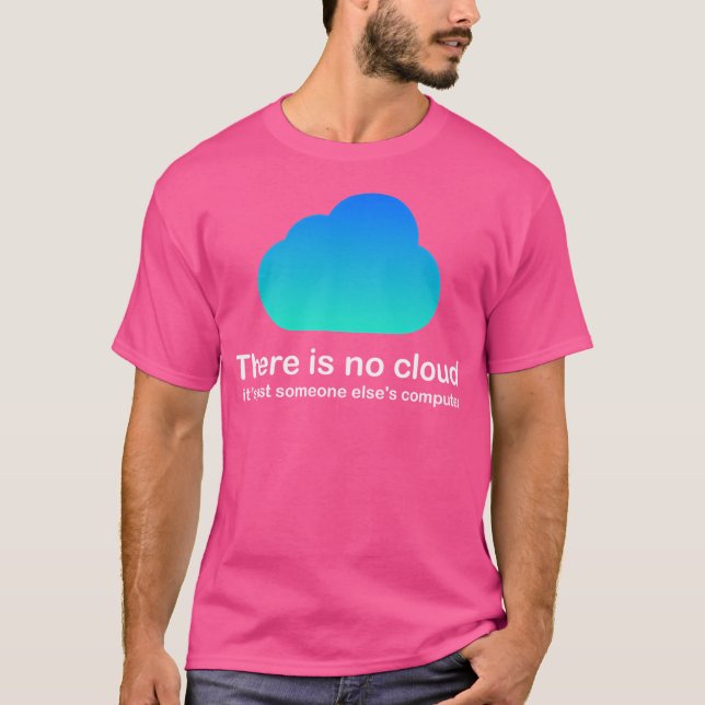 Det finns ingen Cloud Tech Humor Cloud Computing j T Shirt (Framsida)