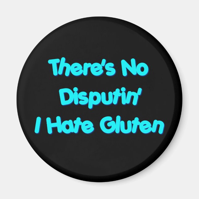 Det finns ingen disputin, jag hatar Gluten Magnet (Framsidan)