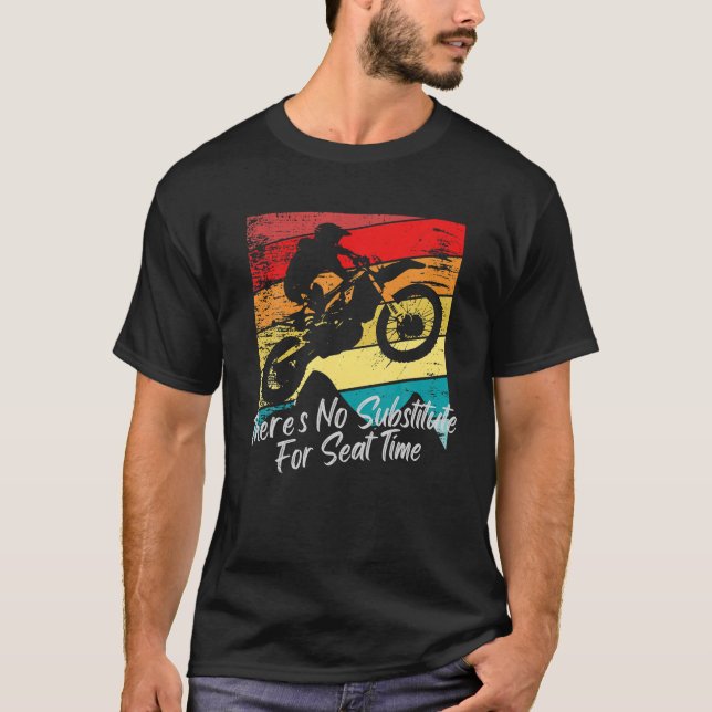 Det finns ingen ersättare för sitttid Dirt Bike Ra T Shirt (Framsida)