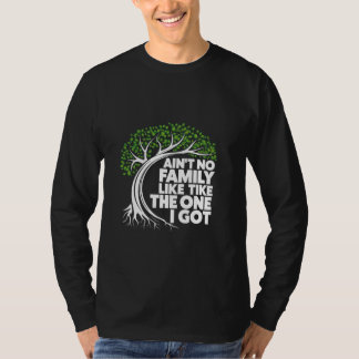 Det finns ingen familj som den i Har familjeåterfö T Shirt