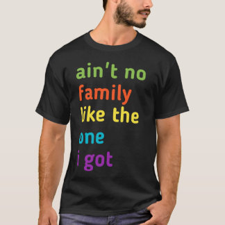 Det finns ingen familj som den i har t shirt