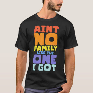 Det Finns Ingen Familj Som Den Jag Har Familjeåter T Shirt