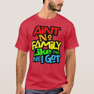 Det finns ingen familj som den jag Har familjen Äl T Shirt
