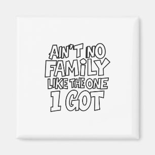 Det finns ingen familj som den jag har Rolig famil Magnet