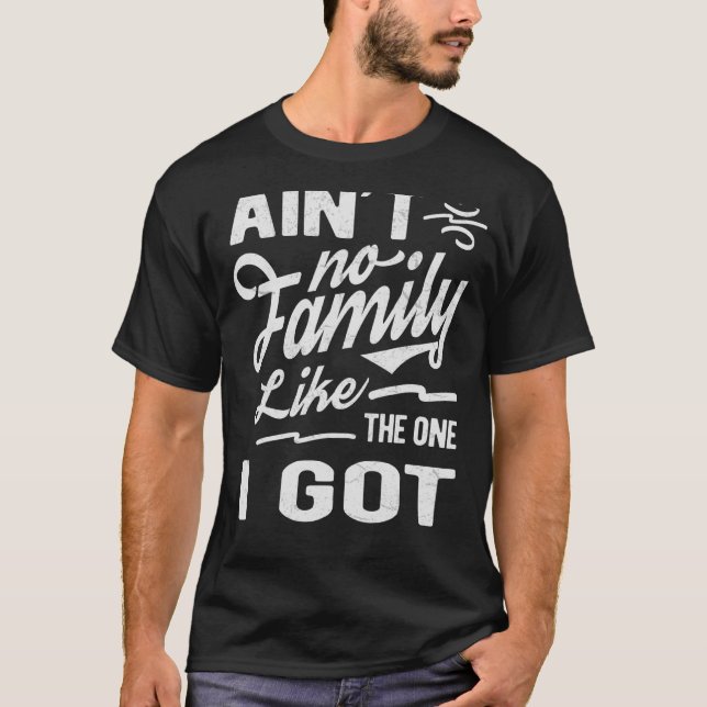 Det finns ingen familj som den jag Har som passar  T Shirt (Framsida)