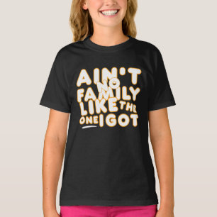 Det finns ingen familj som den jag har t shirt
