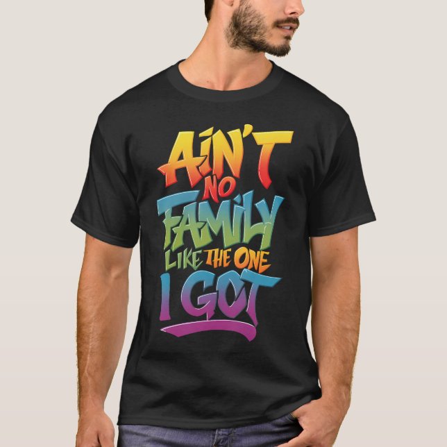 Det finns ingen familj som den jag Har T Shirt (Framsida)