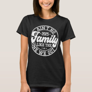 Det finns ingen familj som Humor Roligt Födelsedag T Shirt