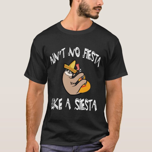 Det finns ingen fiesta som en siesta funny Sloth C T Shirt (Framsida)