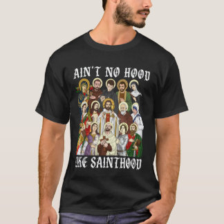 Det finns ingen gänglighet som helgon Kristen kato T Shirt
