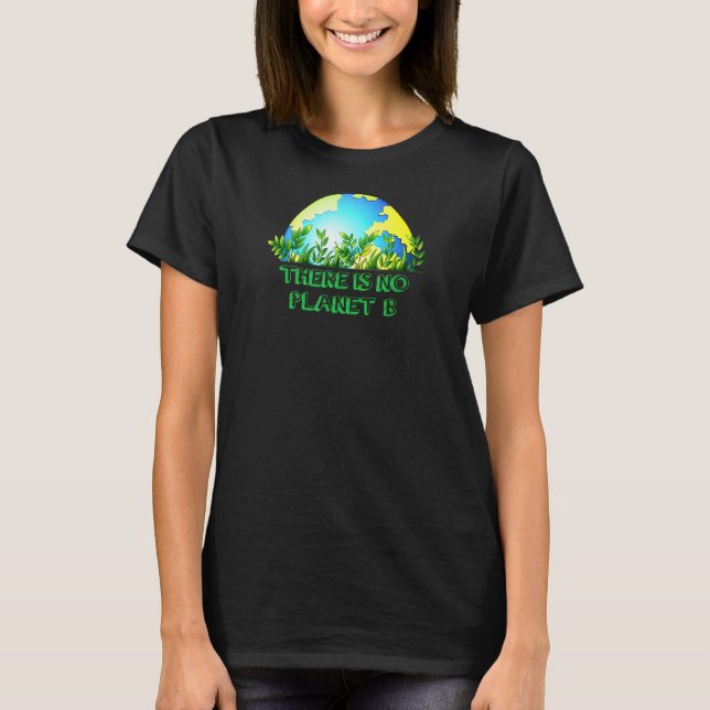 Det finns ingen global uppvärmning för planeten B T Shirt (Framsida)