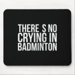 Det finns ingen Gråt i Badminton-fetstil Musmatta<br><div class="desc">Det finns ingen Gråt i Badminton-fetstil</div>