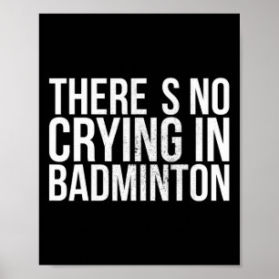 Det finns ingen Gråt i Badminton-fetstil Poster