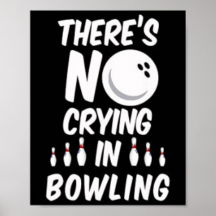 Det Finns Ingen Gråt I Bowling - Rolig Bowling T-S Poster
