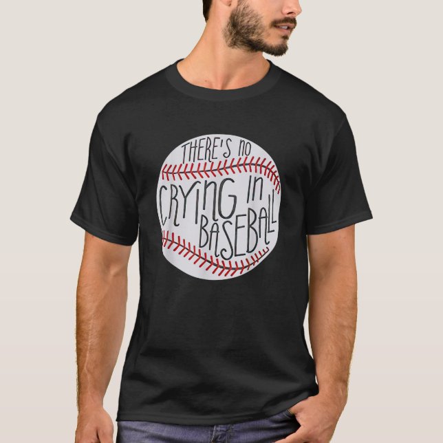 Det finns ingen Gråtande i Baseball Funny Sports B T Shirt (Framsida)