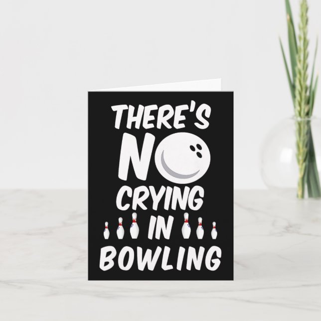 Det finns ingen Gråtande i Bowling - Funny Bowling Kort (Framsida)