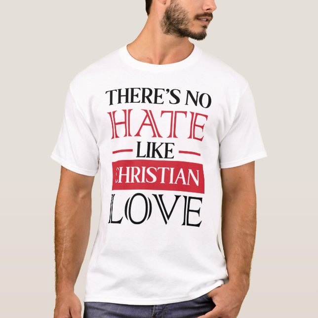 DET FINNS INGEN HAT SOM KRISTNA KÄRLEK. T SHIRT (Framsida)