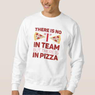 Det finns ingen i teamet, men det finns i Pizza Lång Ärmad Tröja