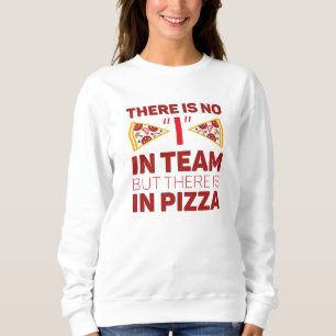 Det finns ingen i teamet, men det finns i Pizza T Shirt