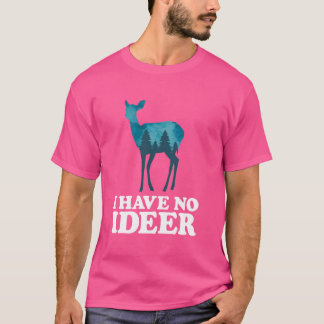 Det finns ingen Ideer Funny Cute Hjort Fläkt Pun J T Shirt
