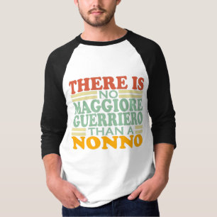 DET FINNS INGEN MAGGIORE GUERRIERO ÄN EN NONNO. T SHIRT