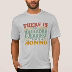 DET FINNS INGEN MAGGIORE GUERRIERO ÄN EN NONNO. T SHIRT