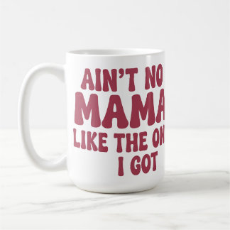 Det finns ingen mamma som den jag har. kaffemugg
