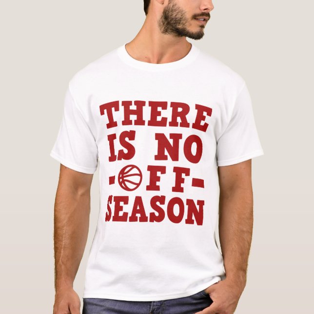 DET FINNS INGEN OFF SEASON BASKETBALL T SHIRT (Framsida)