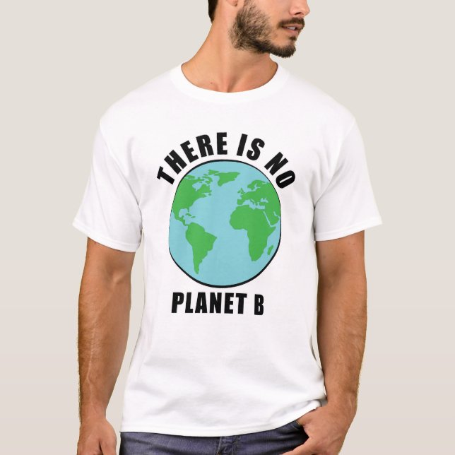 Det finns ingen plan B - Activism T Shirt (Framsida)