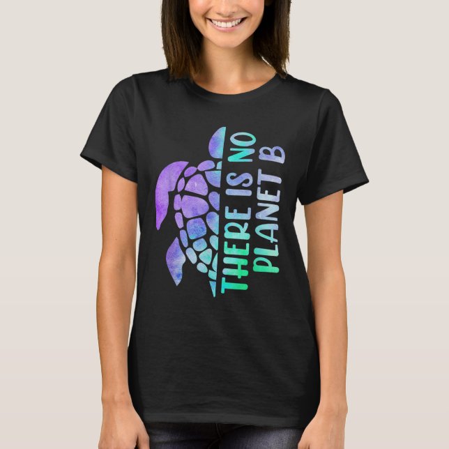Det finns ingen plan B-miljöskydd _1 T Shirt (Framsida)
