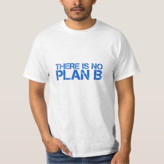 Det finns ingen plan B T Shirt