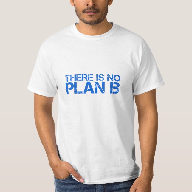 Det finns ingen plan B T Shirt (Framsida)