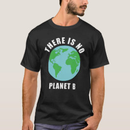 Det finns ingen planet B - Aktivism T Shirt