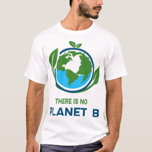 Det finns ingen planet B Earth Day Ekologisk T-Shi T Shirt