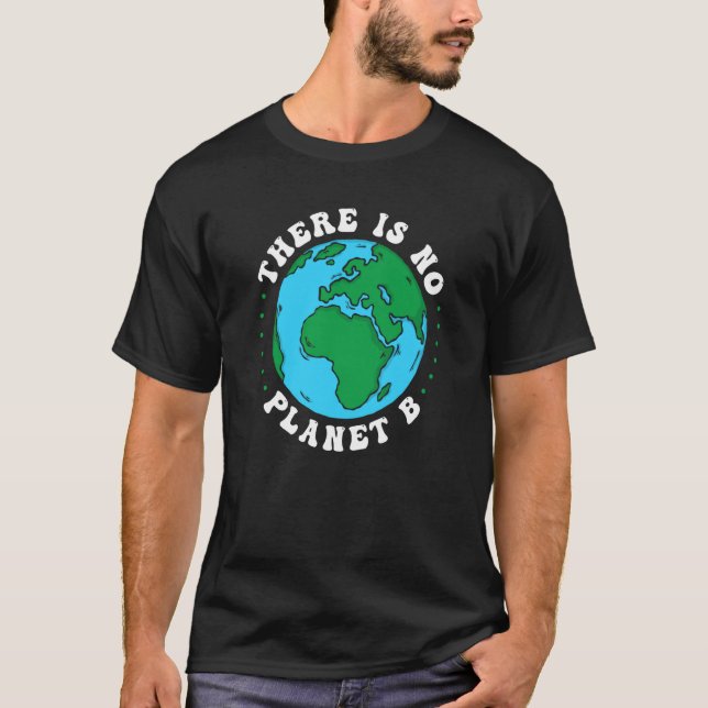 Det finns ingen planet B Earth Day World Environme T Shirt (Framsida)