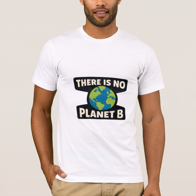 Det finns ingen planet B | Jordens dag Ekologisk A T Shirt (Framsida)