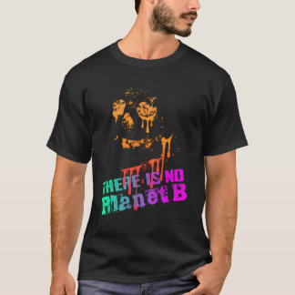 Det finns ingen planet B - Klimatförändring I T Shirt