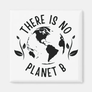 Det finns ingen planet B-miljö Magnet