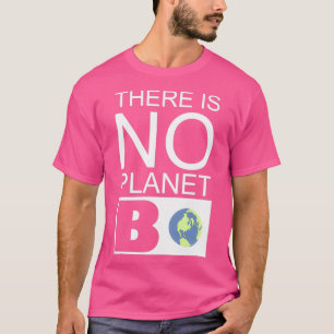 Det finns ingen planet B-offert för miljön T Shirt