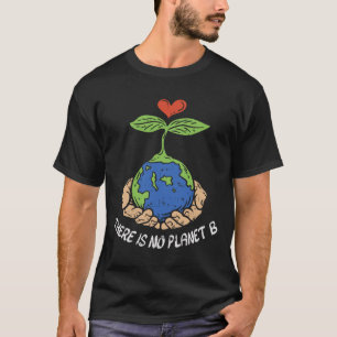 Det finns ingen planet B Shirt Earth Day Eco Plant T