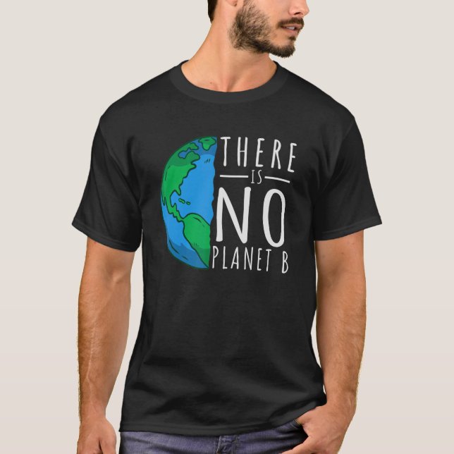 Det finns ingen planet B-Spara i världen T Shirt (Framsida)