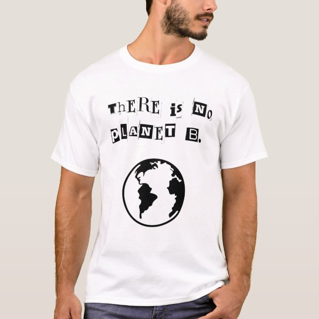 "Det finns ingen planet B." Svartvit T-Shirt (Framsida)