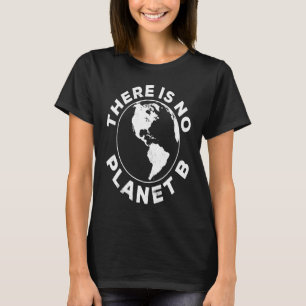 Det finns ingen planet B T Earth Day 2023 Shirt