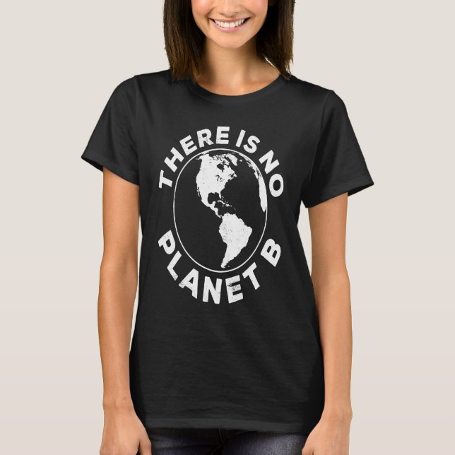 Det finns ingen planet B T Earth Day 2023 T Shirt (Framsida)