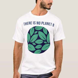 Det finns ingen planet B T Shirt